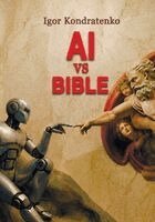 Ihor Kondratenko - AI vs Bible, Häftad