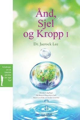 bokomslag Ånd, Sjel og Kropp I