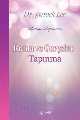 Ruhta ve Gerekte Tap&#305;nma 1