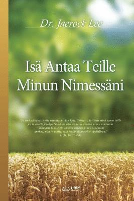 Isa Antaa Teille Minun Nimessani 1