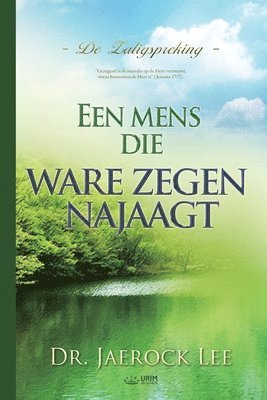 Een mens die ware zegen najaagt(Dutch) 1