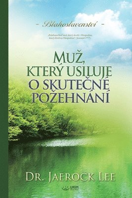 bokomslag Muz, kter usiluje o skute&#269;n pozehnn(Czech)