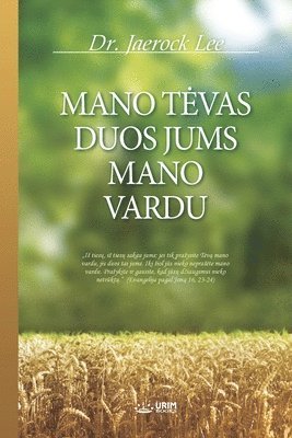 Jaerock Lee - Mano Tevas Duos Jums Mano Vardu, Häftad