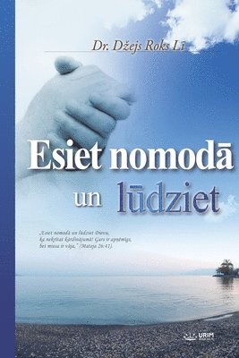 Jaerock Lee - Esiet NomodĀ Un LŪdziet, Häftad