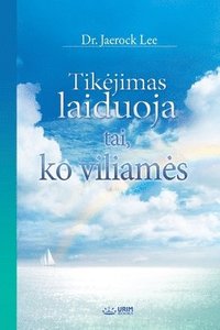 bokomslag Tikejimas laiduoja tai, ko viliames (Lithuanian Edition)