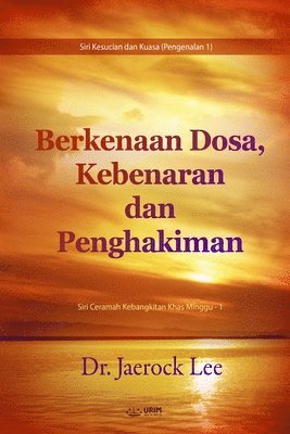 Berkenaan Dosa, Kebenaran dan Penghakiman(Malay Edition) 1