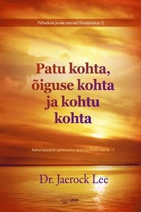 bokomslag Patu kohta, iguse kohta ja kohtu kohta(Estonian Edition)
