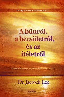 bokomslag A b&#369;nr&#337;l, a becsletr&#337;l, s az tletr&#337;l (Hungarian Edition)