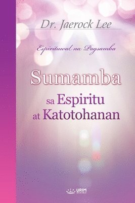 bokomslag Sumamba sa Espiritu at Katotohanan(Tagalog Edition)