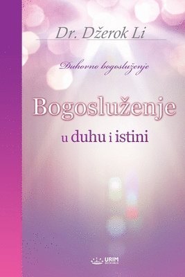Bogosluzenje u duhu i istini(Serbian Edition) 1