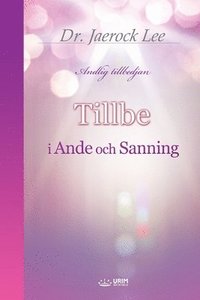 bokomslag Tillbe i Ande och Sanning(Swedish Edition)