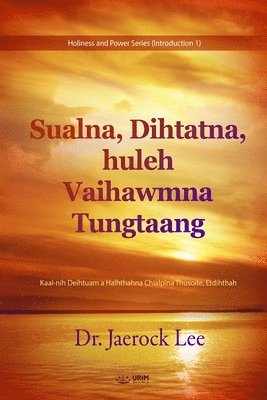 bokomslag Sualna, Dihtatna, huleh Vaihawmna Tungtaang(Edition)