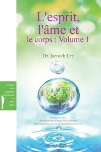 bokomslag L'esprit, l'âme et le corps