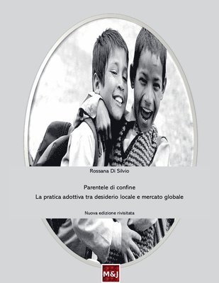 Parentele di confine. La pratica adottiva tra desiderio locale e mercato globale