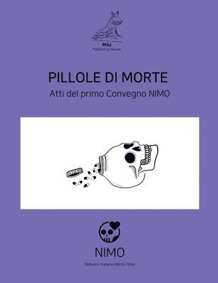 Pillole di Morte. Atti del primo Convegno Network in Italiano sulla Morte e Oblio NIMO 1