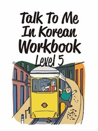 bokomslag Talk to Me in Korean Workbook Level 5