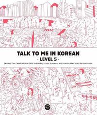 bokomslag Talk to Me in Korean Level 5
