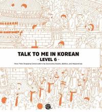 bokomslag Talk to Me in Korean Level 6