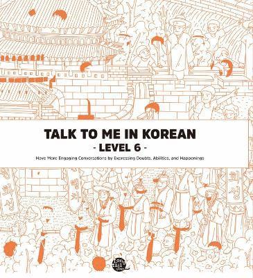 bokomslag Talk to Me in Korean Level 6