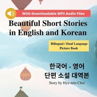 bokomslag Beautiful Short Stories in English and Korean - Bilingual / Dual Language Picture Book for Beginners