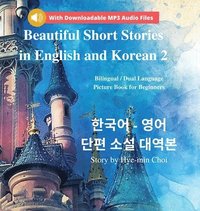 bokomslag Beautiful Short Stories in English and Korean 2 (With Downloadable MP3 Files)