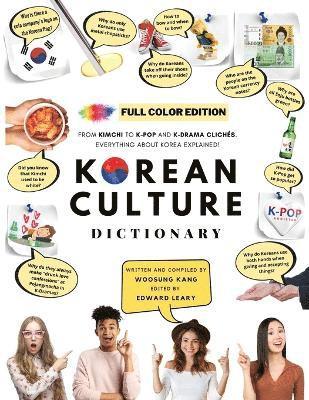 bokomslag [FULL COLOR] KOREAN CULTURE DICTIONARY - From Kimchi To K-Pop a\nd K-Drama Clichs. Everything About Korea Explained!