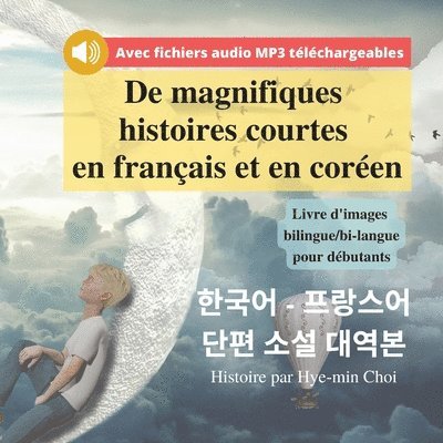 De magnifiques histoires courtes en franais et en coren - Livre d'images bilingue/bi-langue pour dbutants 1