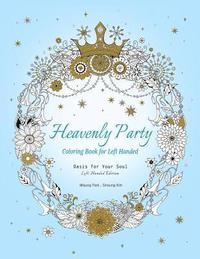 bokomslag Heavenly Party Coloring Book for Left-Handed: Oasis for Your Soul (Left-Handed Edition)
