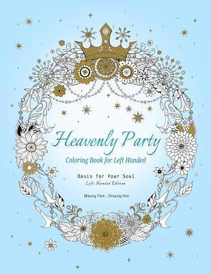 Heavenly Party Coloring Book for Left-Handed: Oasis for Your Soul (Left-Handed Edition) 1