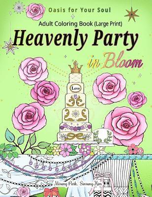 bokomslag Heavenly Party in Bloom - Adult Coloring Book: Oasis for Your Soul (Large Print)