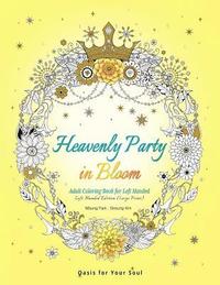 bokomslag Heavenly Party in Bloom - Adult Coloring Book for Left Handed: Oasis for Your Soul (Large Print)