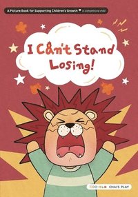 bokomslag I Can't Stand Losing!