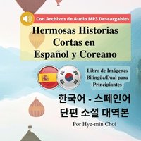 bokomslag Hermosas Historias Cortas en Espaol y Coreano