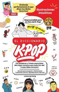 bokomslag El Diccionario K-Pop - 700 Palabras Y Frases Esenciales De K-Pop, Dramas Y Peliculas Coreanos