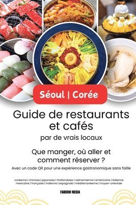 Séoul - Corée Guide de restaurants et cafés par de vrais locaux