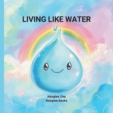 Honglee Cha - Living Like Water, Häftad