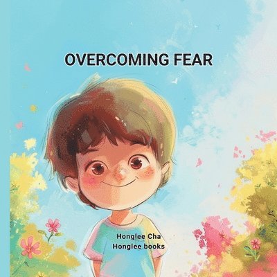Honglee Cha - Overcoming Fear, Häftad