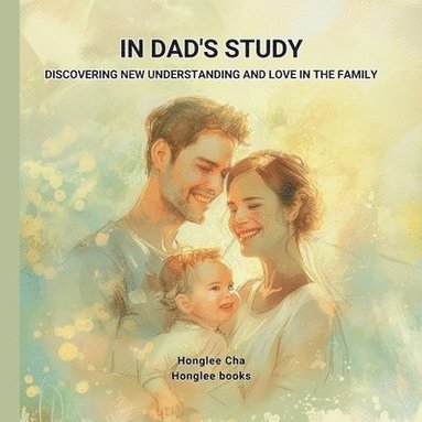 bokomslag In Dad's Study - Discovering New Understanding and Love in the Family