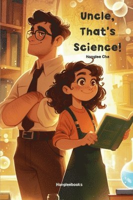 Honglee Cha - Uncle, That's Science!, Häftad