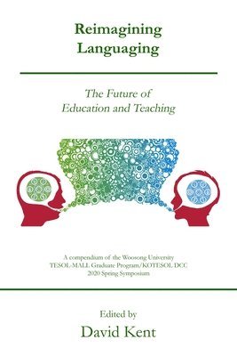 bokomslag Reimagining Languaging: The Future of Education and Teaching