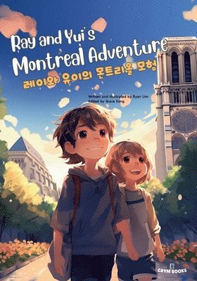 bokomslag Ray and Yui's Montreal Adventure (&#47112;&#51060;&#50752; &#50976;&#51060;&#51032; &#47788;&#53944;&#47532;&#50732; &#47784;&#54744;)