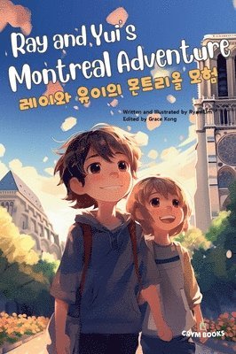 Ryan Lim, Grace Kong - Ray and Yui's Montreal Adventure (레이와 유이의 몬트리올 모험), Inbunden