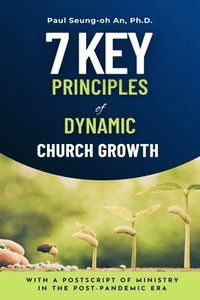 bokomslag 7 Key Principles of Dynamic Church Growth