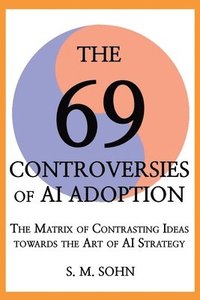 bokomslag 69 Controversies of AI Adoption
