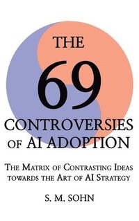bokomslag 69 Controversies of AI Adoption