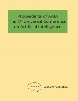 Taeho Jo - Proceedings of AAIA the 1st Universal Conference on Artificial Intelligence, Häftad