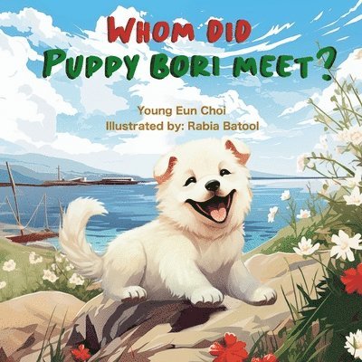 Young Eun Choi - Whom Did Puppy Bori Meet?, Häftad