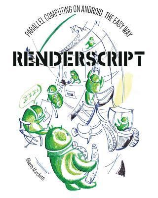 RenderScript: parallel computing on Android, the easy way 1