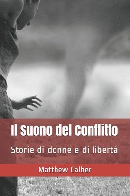 bokomslag Il Suono del Conflitto: Storie di donne e di libertà