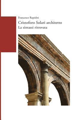 bokomslag Cristoforo Solari Architetto. La Sintassi Ritrovata